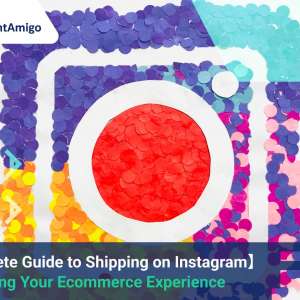 Complete Guide to Shipping on Instagram: Enhancing Your Ecommerce Experience