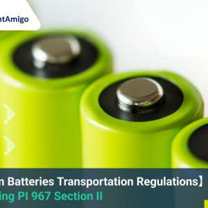 【Lithium Batteries Transportation Regulations】 Unraveling PI 967 Section II