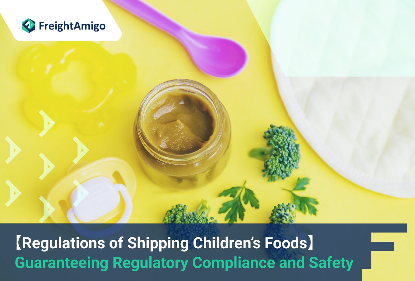 【Regulations of Shipping Children’s Foods】Guaranteeing Regulatory Compliance and Safety