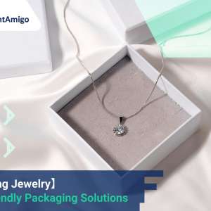 Eco-Friendly Packaging Solutions for Shipping Jewelry