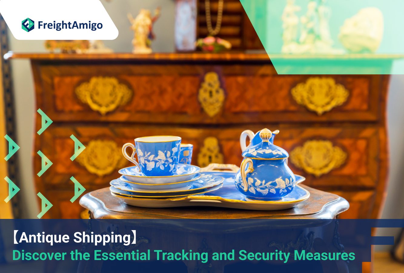 【Antique Shipping】 Discover the Essential Tracking and Security Measures