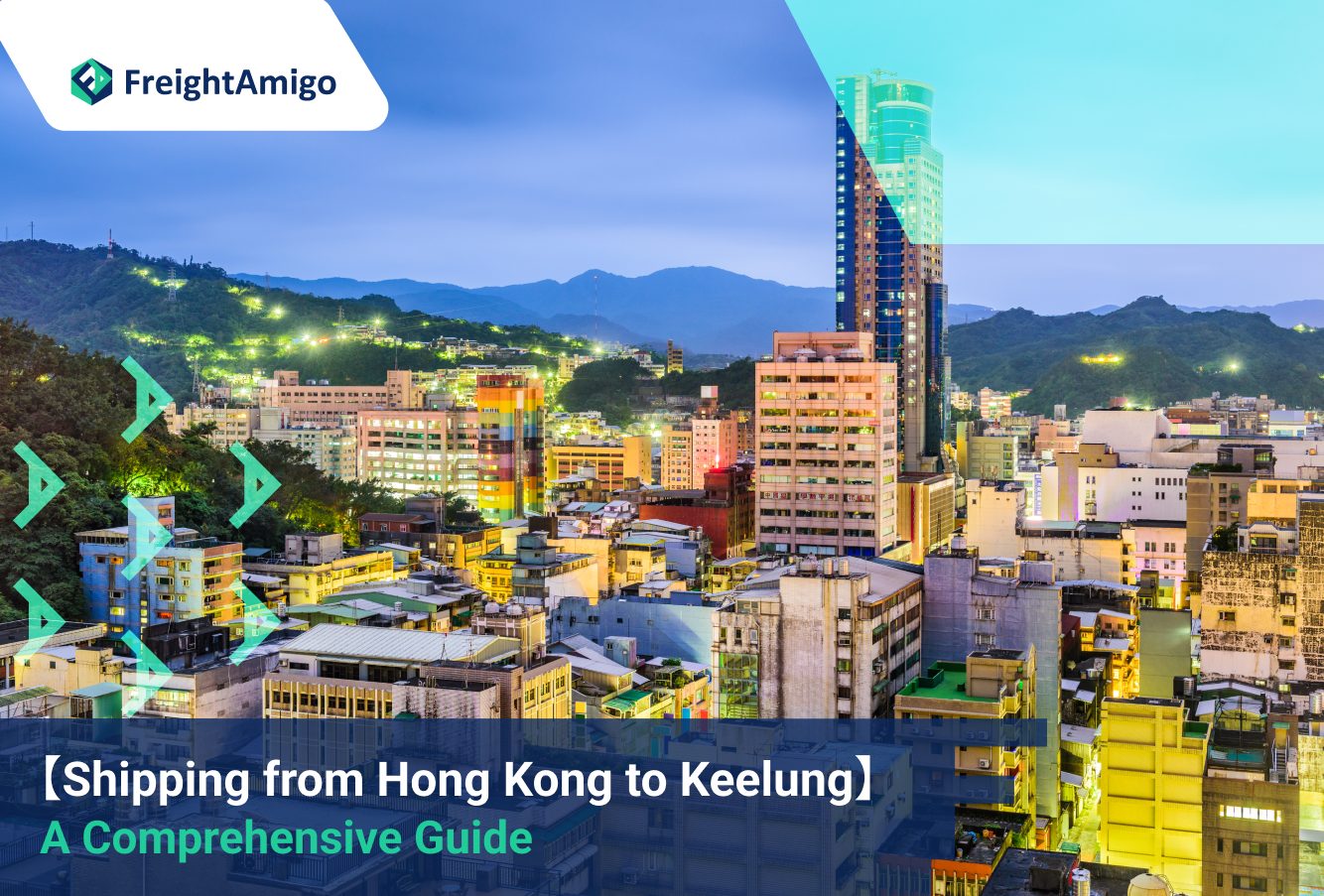 Shipping from Hong Kong to Keelung: A Comprehensive Guide