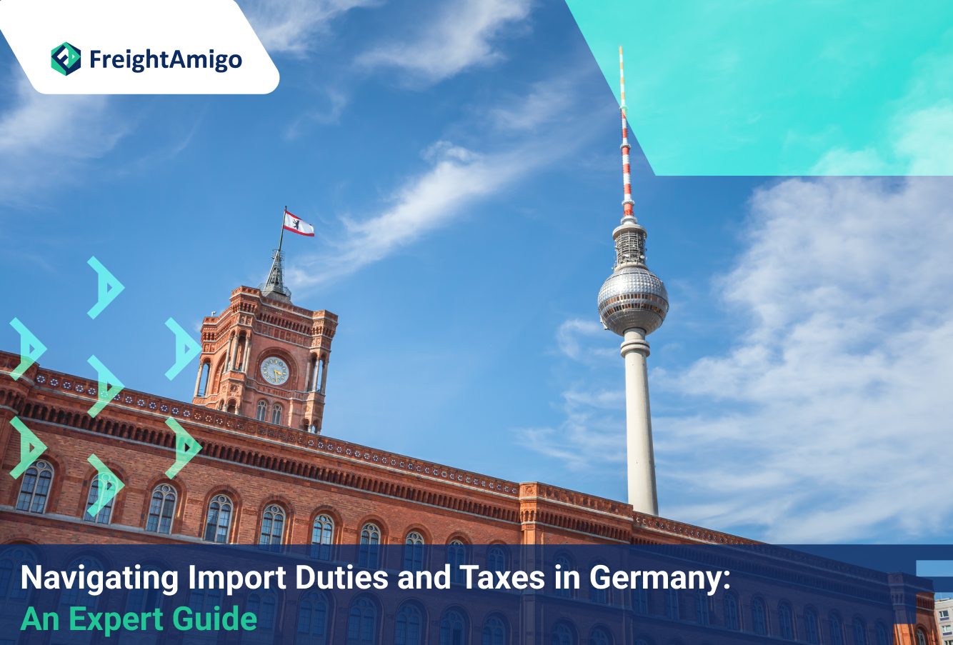 Navigating Import Duties and Taxes in Germany: An Expert Guide