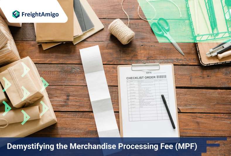 Demystifying the Merchandise Processing Fee (MPF) FreightAmigo