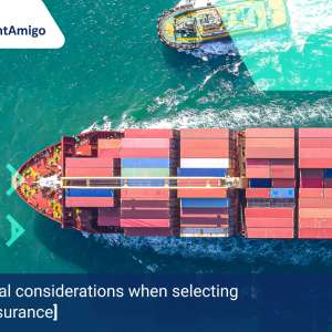 Essential considerations when selecting cargo insurance