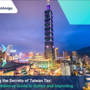 A Comprehensive Guide to Duties and Importing into Taiwan